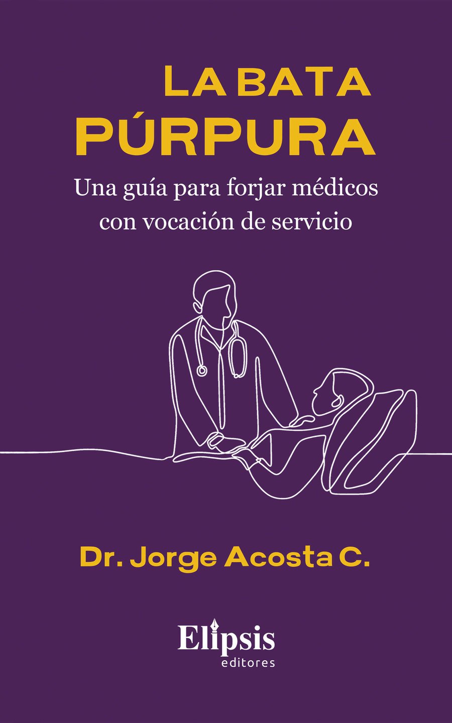 Portada del libro La Bata Púrpura, de Dr. Jorge Acosta C.