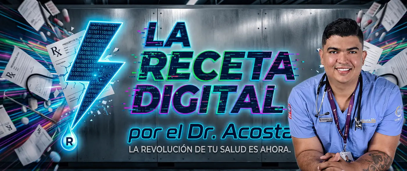 La Receta Digital por el Dr. Acosta