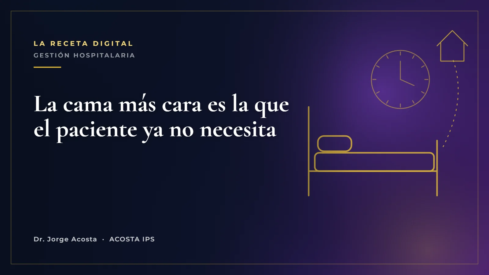 La cama más cara es la que el paciente ya no necesita