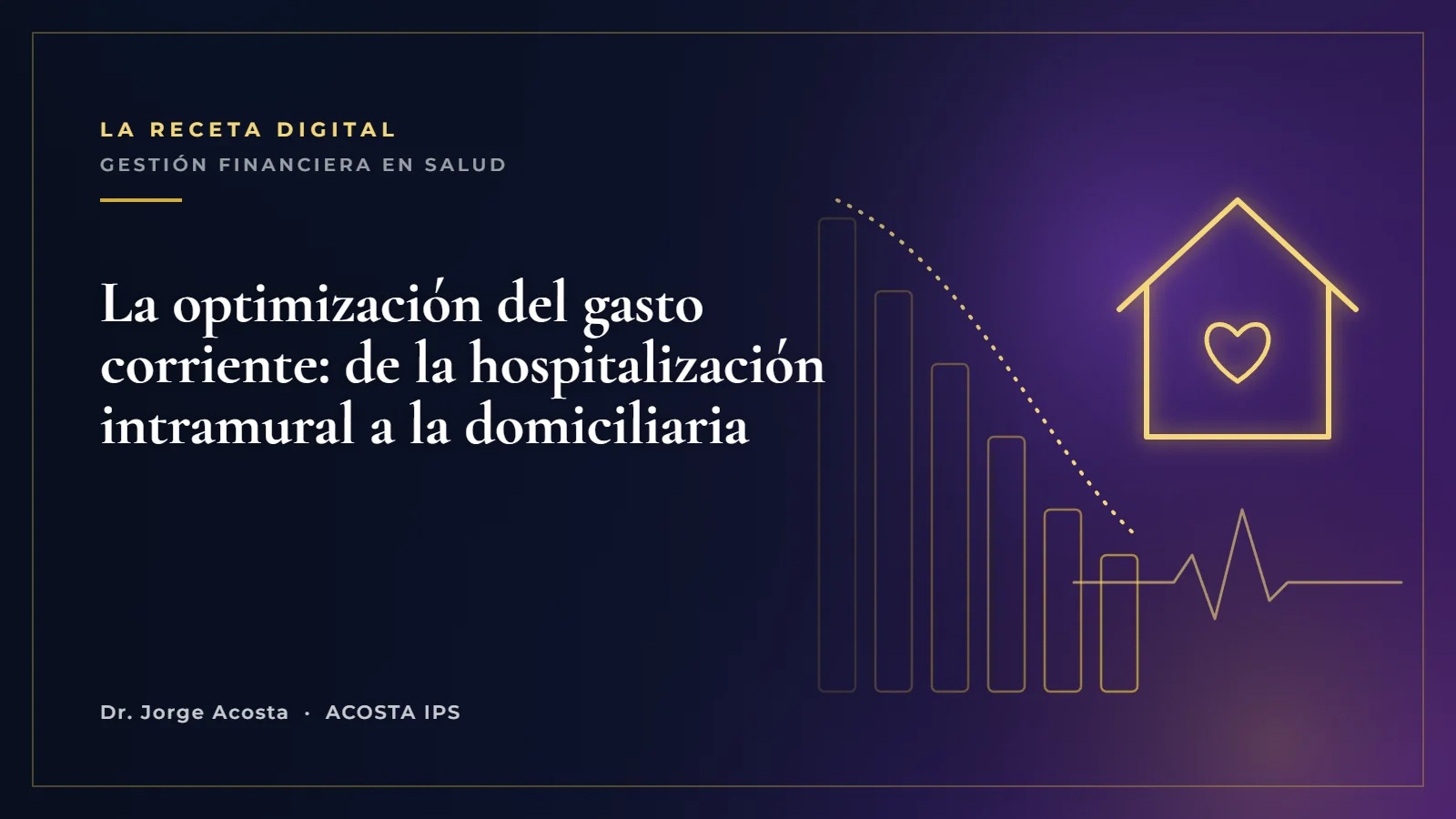La optimización del gasto corriente con la sustitución de costos de hospitalización intramural por domiciliaria
