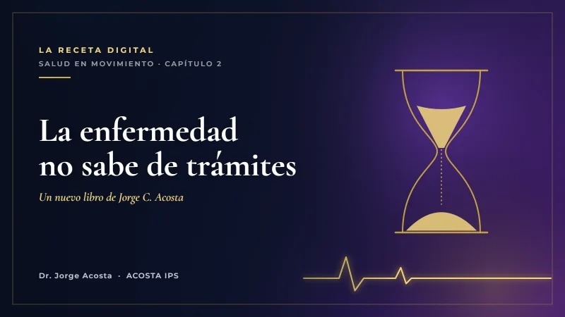 La enfermedad no sabe de trámites